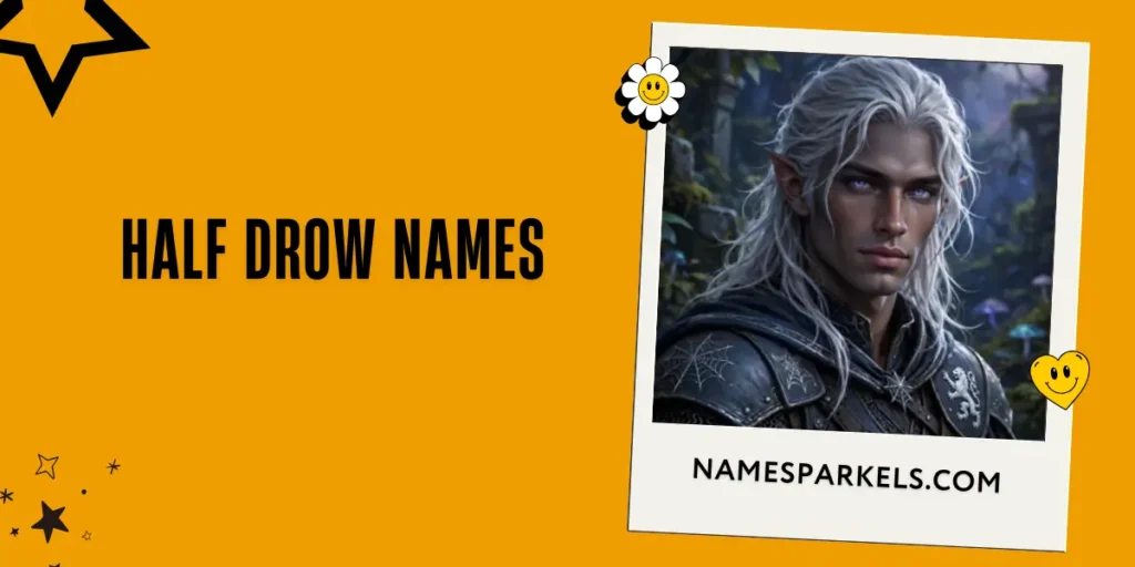 Half Drow Names