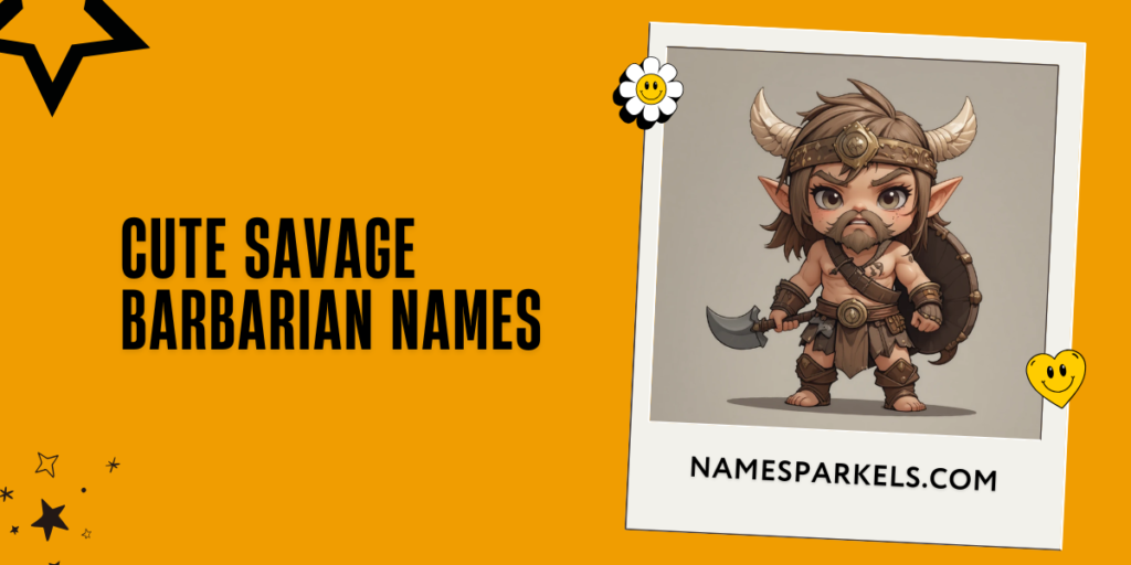Cute Savage Barbarian Names