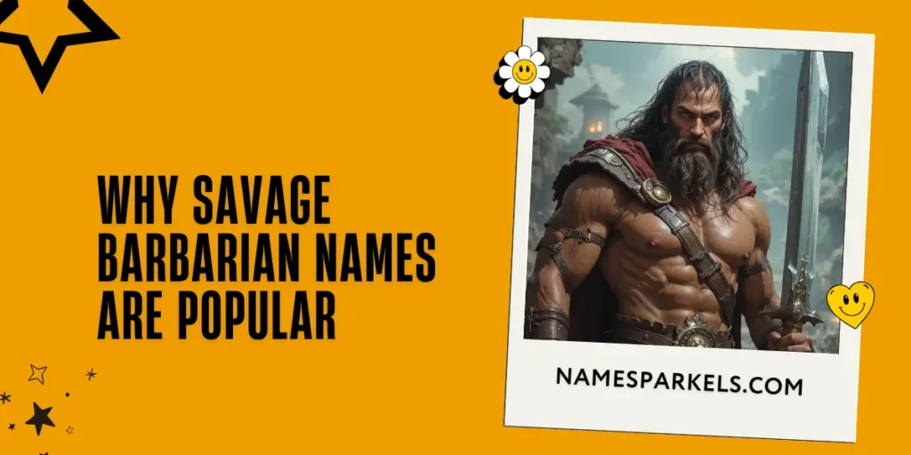 Why Savage Barbarian Names Are Popular