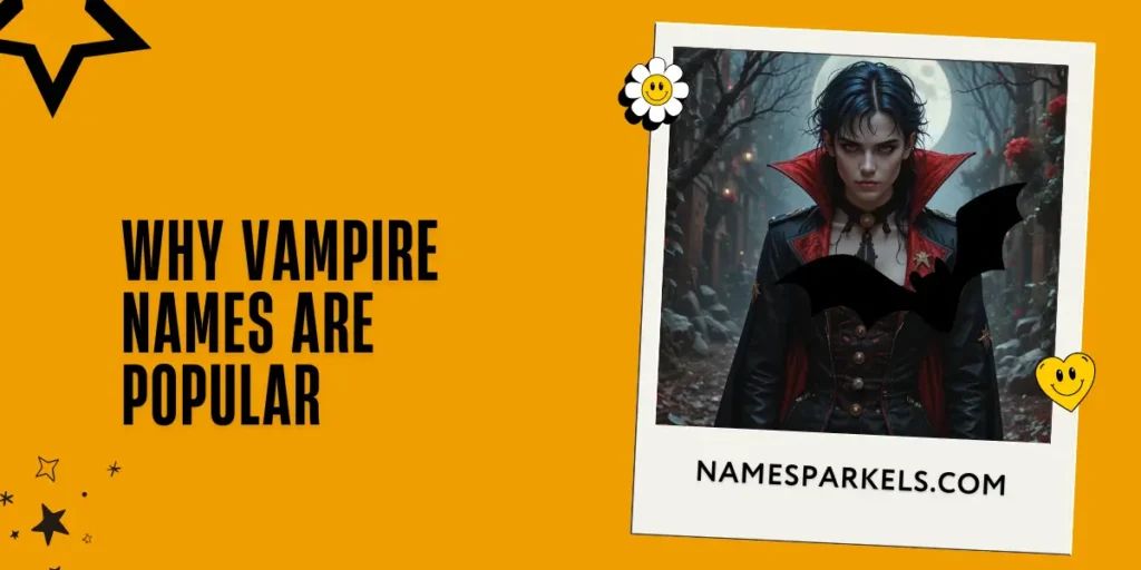 Why Vampire Names Are Popular